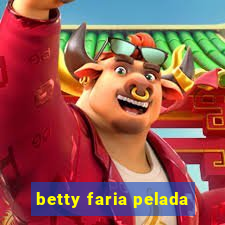 betty faria pelada